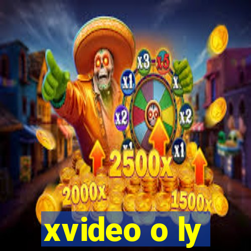 xvideo o ly